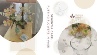 Dementia Care Activity – Flowers in Vase