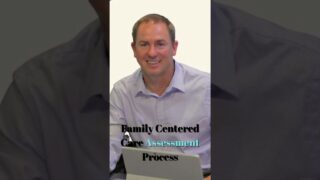 Family Centered Care Assessment Process #family #podcast