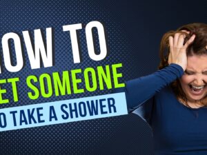 How To Get Someone to Take a Shower