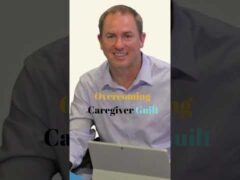Overcoming Caregiver Guilt